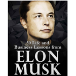 50_Life_and_Business_Lessons_from_Elon_Musk_George_Ilian